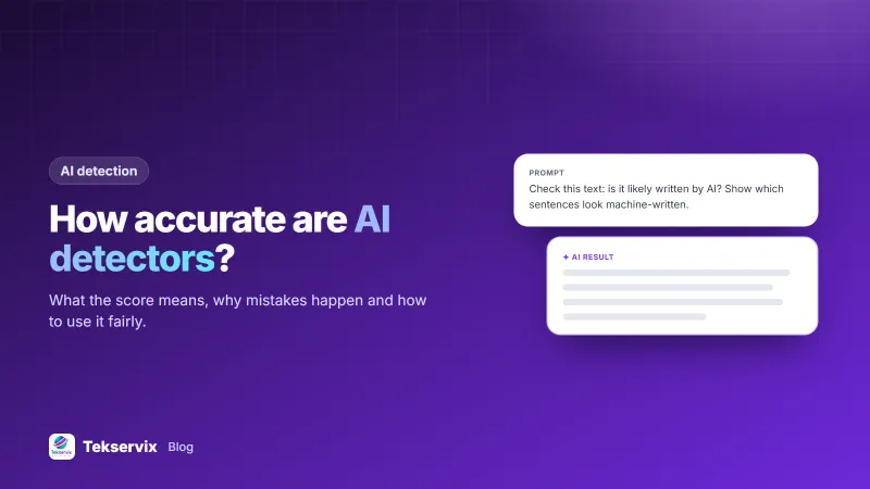How Accurate Are AI Detectors? What the Scores Really Mean