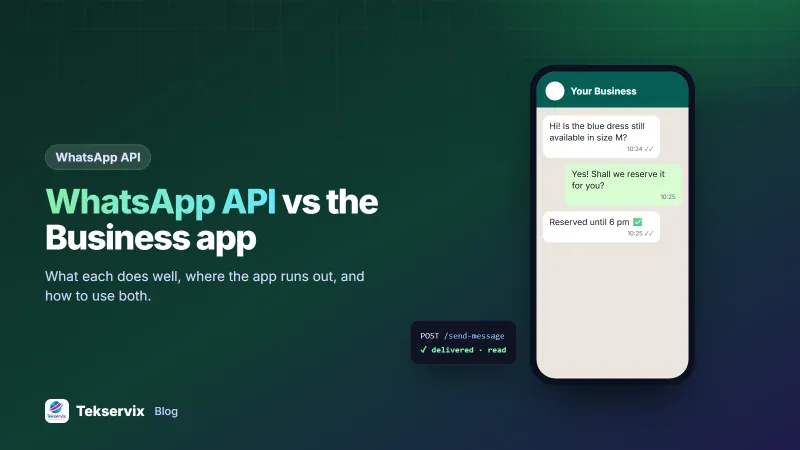 WhatsApp API vs WhatsApp Business App: Which One Does Your Business Need?